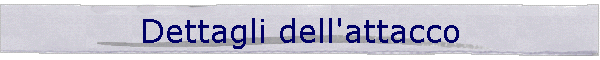 Dettagli dell'attacco
