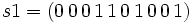s1 =(0\, 0\, 0\, 1\, 1\, 0\, 1\, 0\, 0\, 1)